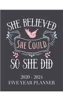 She Believed She Could So She Did: 2020 - 2024 5 Year Planner: 60 Months Calendar and Organizer, Monthly Planner with Holidays. Plan and schedule your next five years.