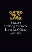 Chartered wealth manager Because Freaking Awesome Is Not An Official Job Title