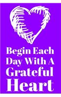 Begin Each Day With A Grateful Heart