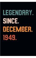 Blank Lined Journal, Notebook, Diary, Planner - Legendary Since December 1949 - 70th Birthday Gift For 70 Years Old Men and Women born in December: Medium College-Ruled Journey Diary, 110 page, Lined, 6x9 (15.2 x 22.9 cm)