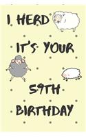 I Herd it's Your 59th Birthday: Funny 59th Birthday Gift Crap Pun Journal / Notebook / Diary (6 x 9 - 110 Blank Lined Pages)