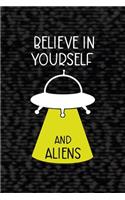 Believe In yourself And Aliens