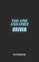 The One And Only Driver Notebook: 6x9 inches - 110 dotgrid pages - Greatest Passionate working Job Journal - Gift, Present Idea