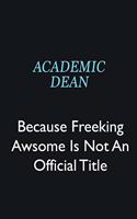 Academic Dean Because Freeking Awsome is not an official title: Writing careers journals and notebook. A way towards enhancement