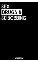 Sex, Drugs and Skibobbing Notebook: 120 ruled Pages 6'x9'. Journal for Player and Coaches. Writing Book for your training, your notes at work or school. Cool Gift for Skibobbing Fans a