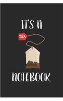 It's A Tea Notebook: My Prayer Journal, Diary Or Notebook For Tea Lover. 110 Story Paper Pages. 6 in x 9 in Cover.