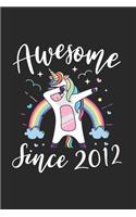 Awesome Since 2012: A Happy Birthday 7 Years Old Unicorn Journal Notebook for Kids, Birthday Unicorn Journal for Girls - 7 Year Old Birthday Gift for Girls!