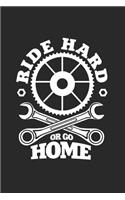 Ride hard or go home