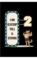 I Am Already Tall & Strong: 2nd Birtdhay Gift Sketchbook - Painting Book For Kids 2 Years Old Gifts Boys