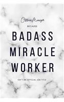 Office Manager Because Badass Miracle Worker Isn't an Official Job Title: 6x9" Dot Bullet Marble Matte Cover Notebook/Journal Funny Gift Idea For Manager, Lead, Director, Boss