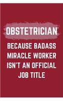Obstetrician Midwife Because Badass Miracle Worker Isn't An Official Job Title