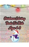 Christmas Coloring Books For Kids Ages 4-8: Christmas Coloring Books For Kids Ages 4-8, Christmas Coloring Book .50 Story Paper Pages. 8.5 in x 11 in Cover.
