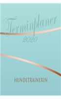 Hundetrainerin - Planer 2020: Terminplaner für Hundetrainerin - Organizer für 2020, Businessplaner, Berufskalender, Arbeitsplaner, Aufgabenplaner