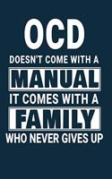 OCD Doesn't Come With A Manual It Comes With A Family Who Never Gives Up: 8.5x11 Notebook 100 Blank Lined College Rule Pages OCD Awareness Gift Obsessive Compulsive Disorder