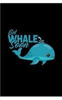 Get whale soon