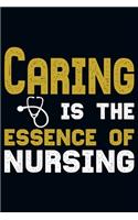 Caring Is The Essence Of Nursing