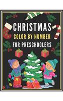 Christmas Color By Number For Preschoolers: Christmas Coloring Activity Book for Preschoolers - Gift for Granddaughter Perfect for Color Together.