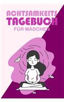 Achtsamkeitstagebuch für Mädchen: Achtsamkeit früh erlernen - Tagebuch für Kinder - Gedankensammler
