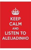 Keep Calm and Listen to Aleijadinho: Aleijadinho Designer Notebook