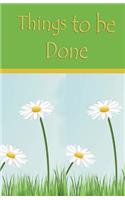 Things to be done: 5.5x8.5 - 120 Page, Things to do List, Daily planner, to organize your time efficiency without forget. Simple and efficient to get the things done w(1 Daisy)