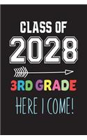 Class of 2028 3rd Grade Here I Come!: Back To School Funny Third Grader Novelty Gift Notebook For Kids
