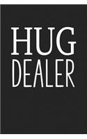 Hug Dealer: A 6x9 Inch Matte Softcover Journal Notebook with 120 Blank Lined Pages and a Funny Cover Slogan