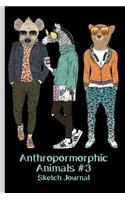 Anthropomorphic Animals #3 Sketch Journal: Hyena Zebra Cheetah - Urban Human Hipster Fashion Furry Animal - 6 X 9 - Notebook, Diary, Doodle, Write, Notes, Sketch Pad, Notebook, Blank Book