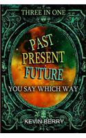 Past Present Future