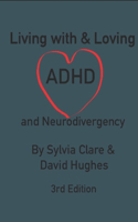 Living With and Loving ADHD and Neurodivergency