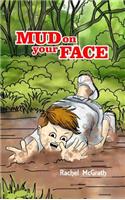 Mud on your Face