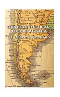 H. Hesketh Prichard - Through the Heart of Patagonia