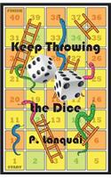 Keep Throwing the Dice