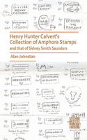 Henry Hunter Calvert's Collection of Amphora Stamps and That of Sidney Smith Saunders