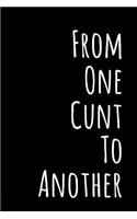 From One Cunt to Another