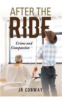 After the Ride: Crime and Compassion