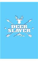 Deer Slayer: Great Journal with a Hunting Theme.