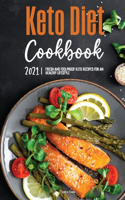 Keto Diet Cookbook 2021: Fresh and Foolproof Keto Recipes for an Healthy Lifestyle