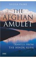 The Afghan Amulet: Travels from the Hindu Kush