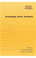 Knowledge, Value, Evolution