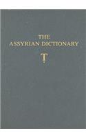 Assyrian Dictionary of the Oriental Institute of the University of Chicago, Volume 19, T [Tet}
