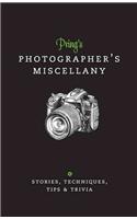 Pring's Photographer's Miscellany: Stories, Techniques, Tips & Trivia