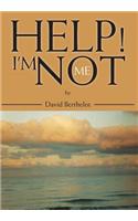 Help! I'm Not Me