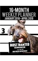 2018-2019 Weekly Planner - Most Wanted Schnauzer: Daily Diary Monthly Yearly Calendar Large 8.5" x 11" Schedule Journal Organizer(17 Dog Planners 2018-2019)