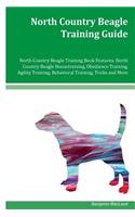 North Country Beagle Training Guide North Country Beagle Training Book Features: North Country Beagle Housetraining, Obedience Training, Agility Training, Behavioral Training, Tricks and More