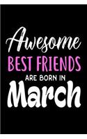 Awesome Best Friends Are Born In March