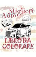 &#9996; Migliori Auto &#9998; Libro da Colorare&#9998; Album da Colorare In Età Prescolare &#9997; Album da Colorare per I Bambini In Età Prescolare: &#9998; Best Cars Cars Coloring Book Boys Coloring Book 7 Year Old (Colouring Book Kids) Coloring Boo(2 Libro Da Colorare: Migliori Auto)