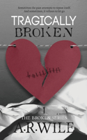 Tragically Broken