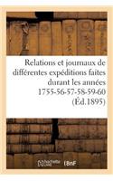 Relations Et Journaux de Différentes Expéditions Faites Durant Les Années 1755-56-57-58-59-60