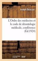 L'Ordre Des Médecins Et Le Code de Déontologie Médicale, Conférence: Société Des Amis de Laennec, 20 Octobre 1923