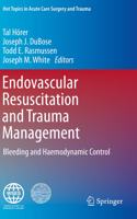 Endovascular Resuscitation and Trauma Management